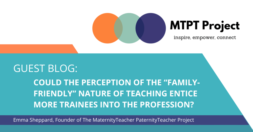 MTPT Project guest blog on family-friendly teaching career by Emma Sheppard