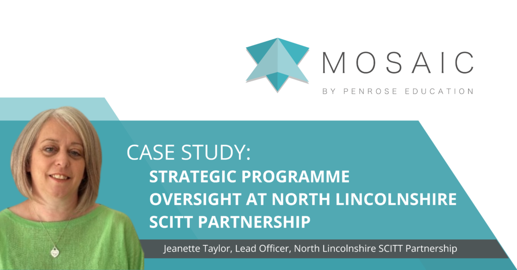 Mosaic Logo. Title text: Strategic Programme Oversight at North Lincolnshire SCITT Partnership. Subtitle: Jeanette Taylor, Lead Officer, North Lincolnshire SCITT Partnership